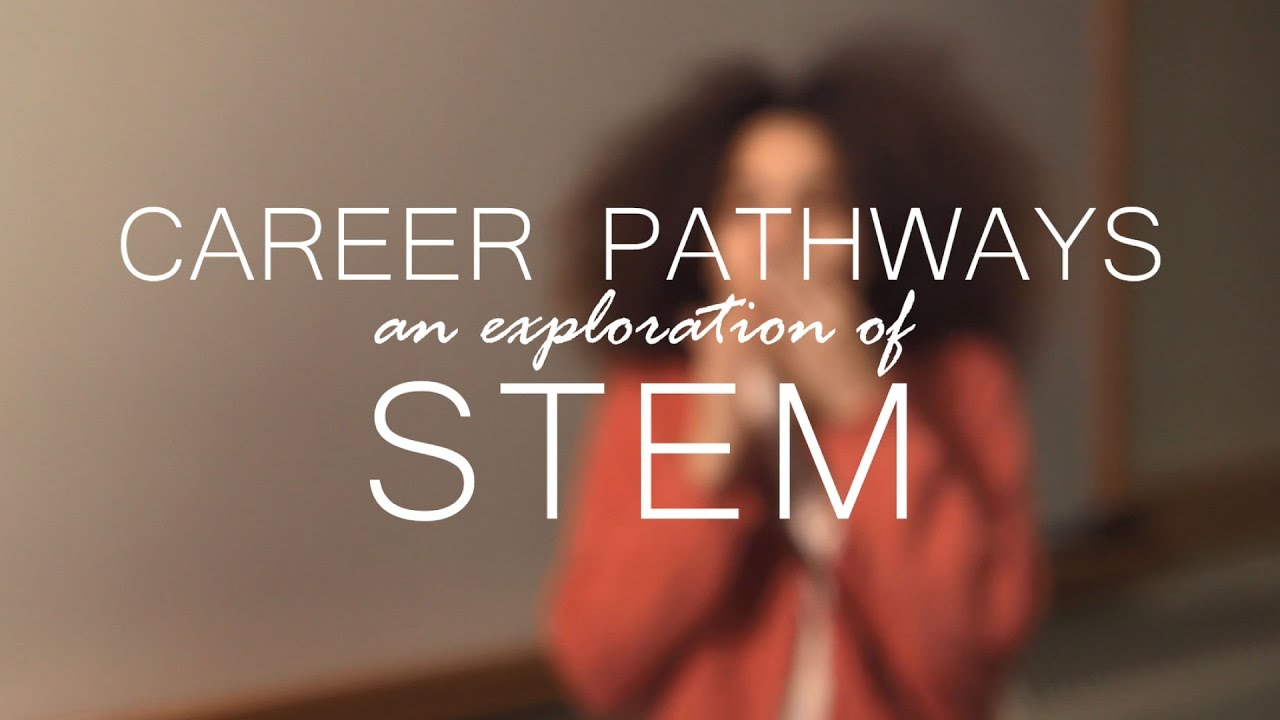 Exploring STEM Careers: Pathways for the Next Generation
